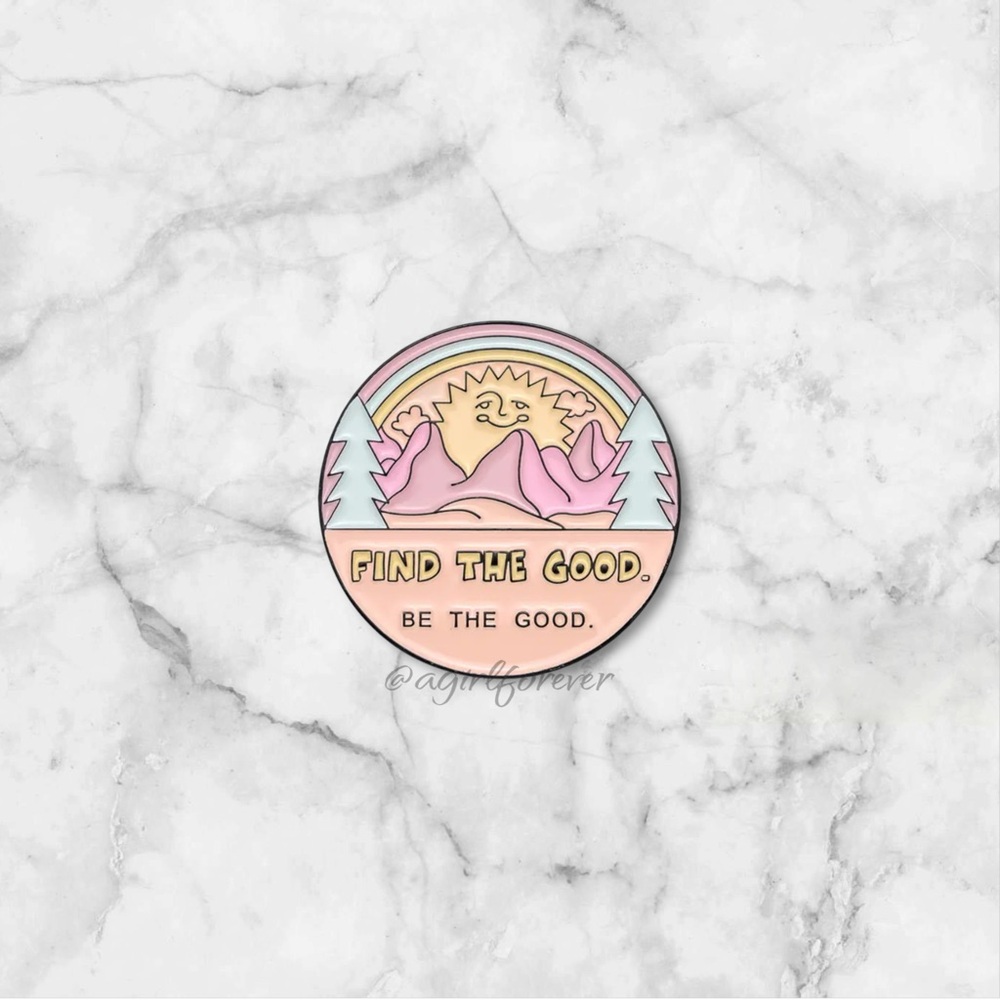 3/$18 NEW Find The Good Be The Good Enamel Pin Brooch